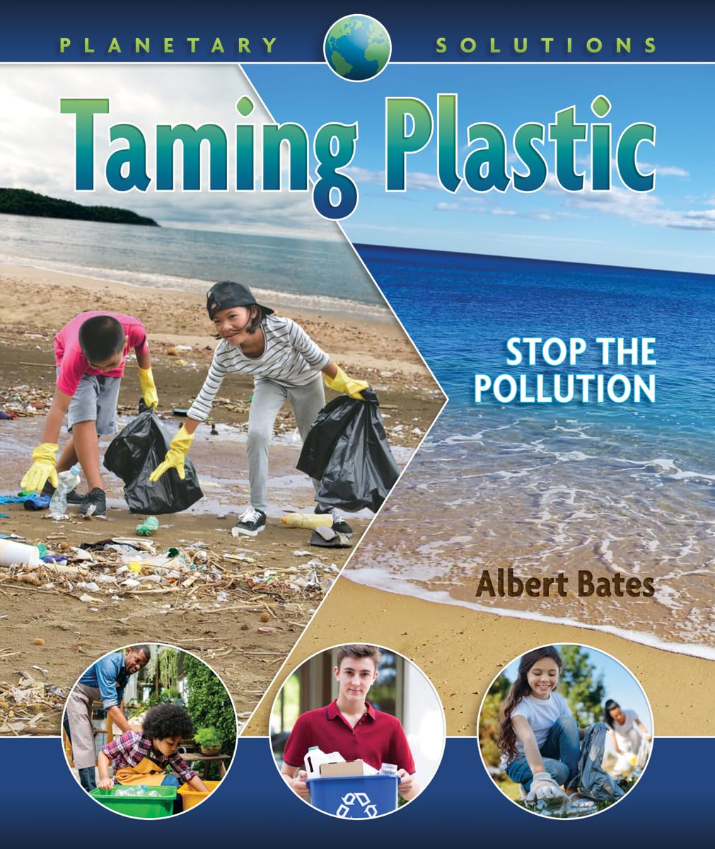 Taming Plastic: Stop The Pollution (Planetary Solutions, 1),Used