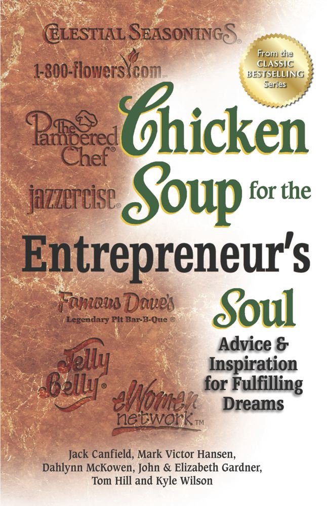 Chicken Soup For The Entrepreneur'S Soul: Advice & Inspiration For Fulfilling Dreams (Chicken Soup For The Soul),Used