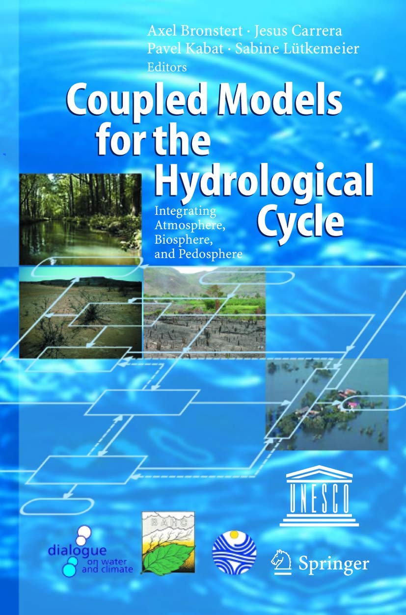 Coupled Models For The Hydrological Cycle: Integrating Atmosphere, Biosphere And Pedosphere