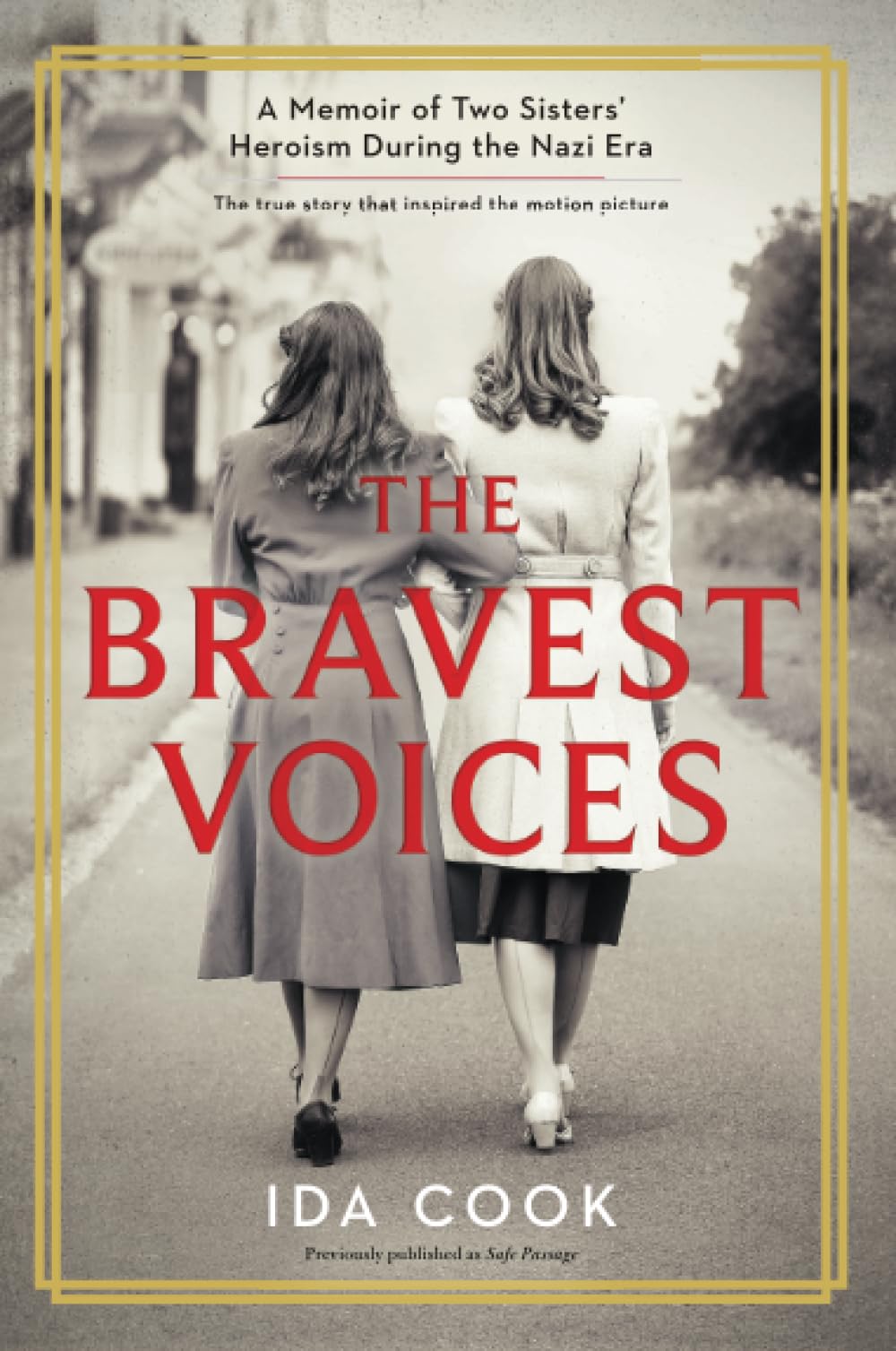 The Bravest Voices: A Memoir of Two Sisters' Heroism During the Nazi Era,Used
