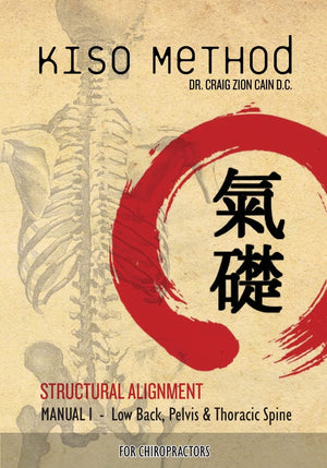 Kiso Method Structural Alignment Manual I For Chiropractors: Low Back, Pelvis, Thoracic Spine,Used