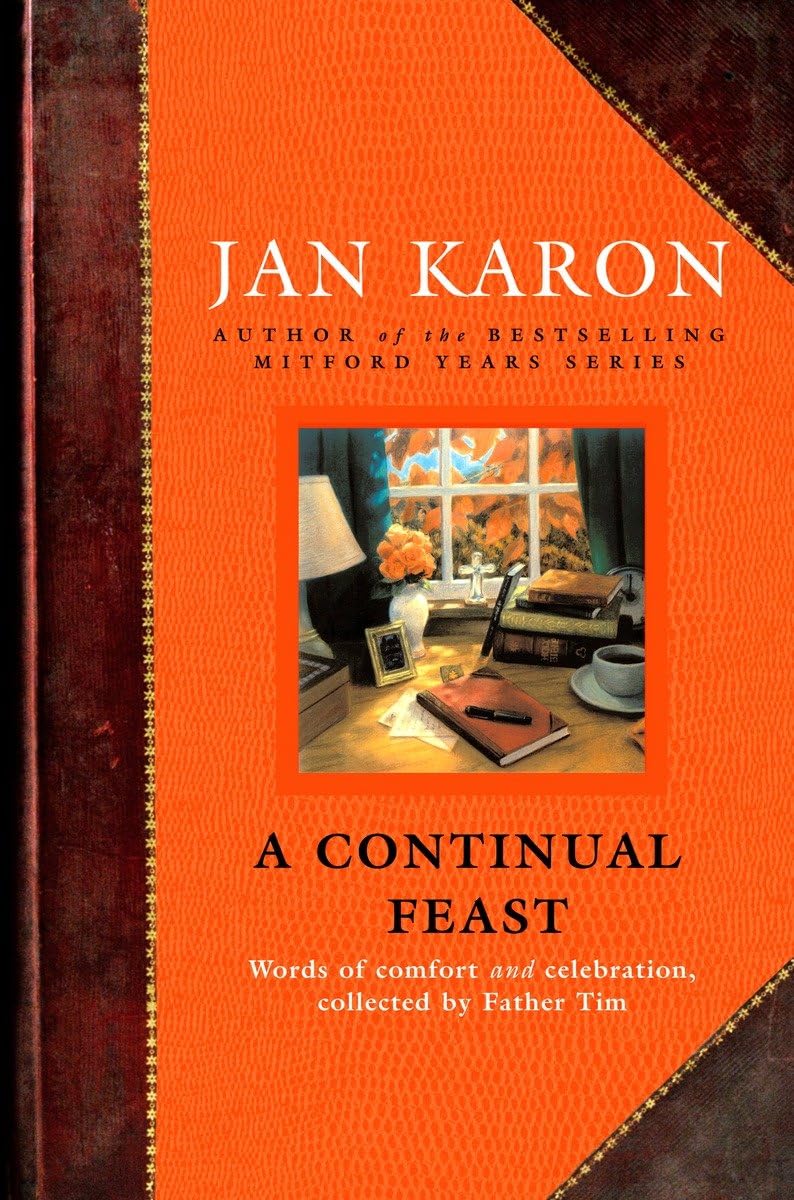 A Continual Feast: Words Of Comfort And Celebration, Collected By Father Tim-used