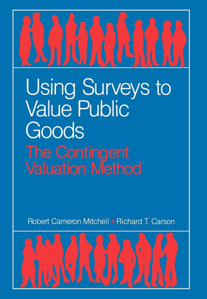 Using Surveys to Value Public Goods: The Contingent Valuation Method (McGrawHill Series in Industrial),Used