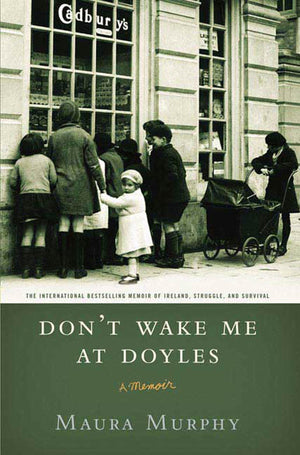 Don't Wake Me at Doyles: A Memoir,New