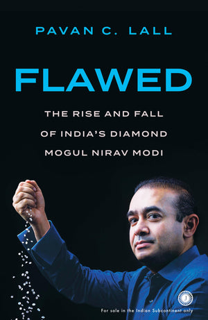 Flawed: The Rise And Fall Of Indias Diamond Mogul Nirav Modi