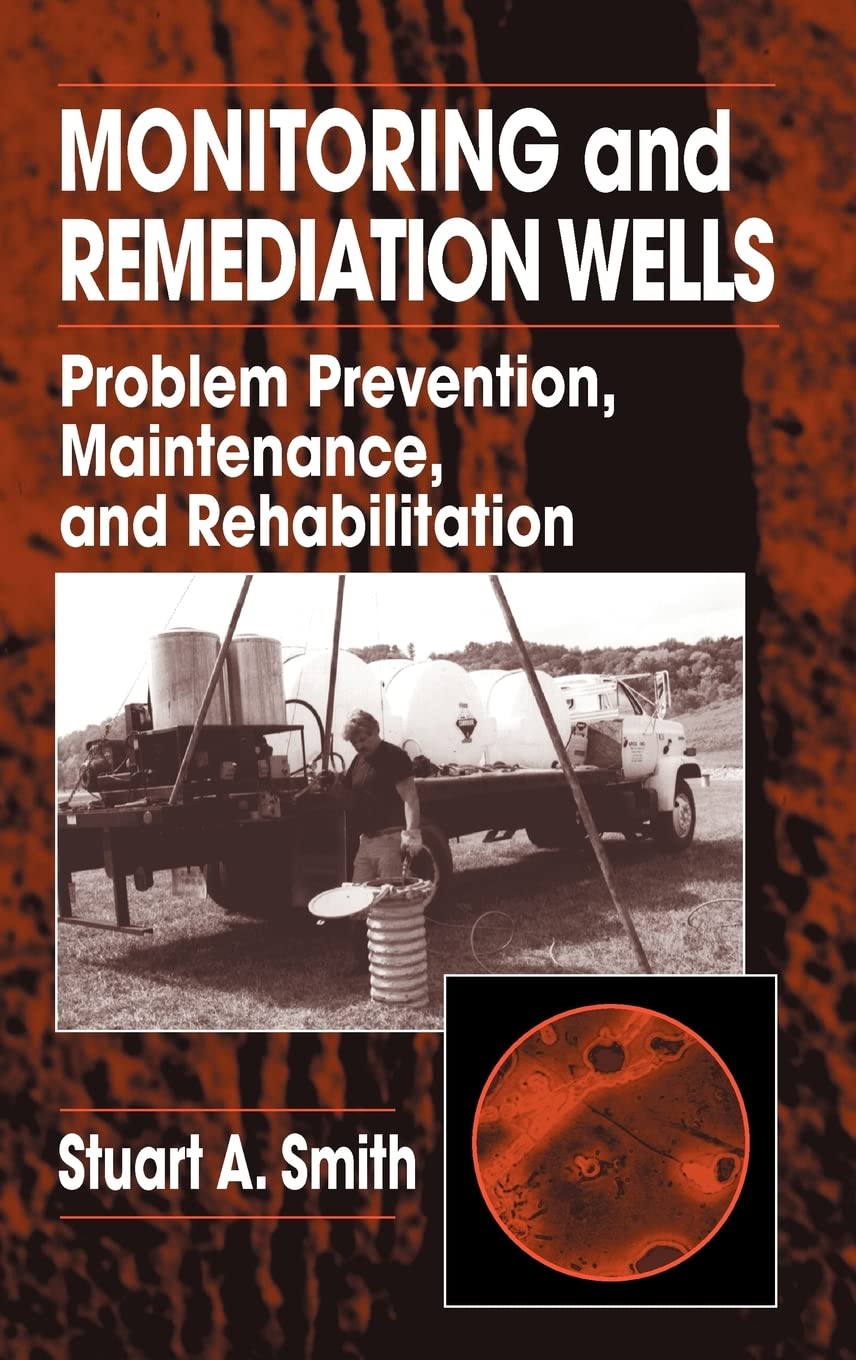 Monitoring and Remediation Wells: Problem Prevention, Maintenance, and Rehabilitation,Used