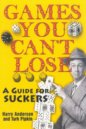 Games You Can't Lose: A Guide for Suckers,Used