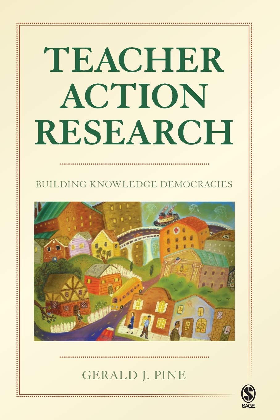 Teacher Action Research: Building Knowledge Democracies,New