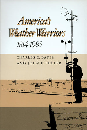 America'S Weather Warriors, 18141985,New