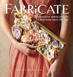 Fabricate: 2 Innovative Sewing Projects that Make Fabric the Star,Used