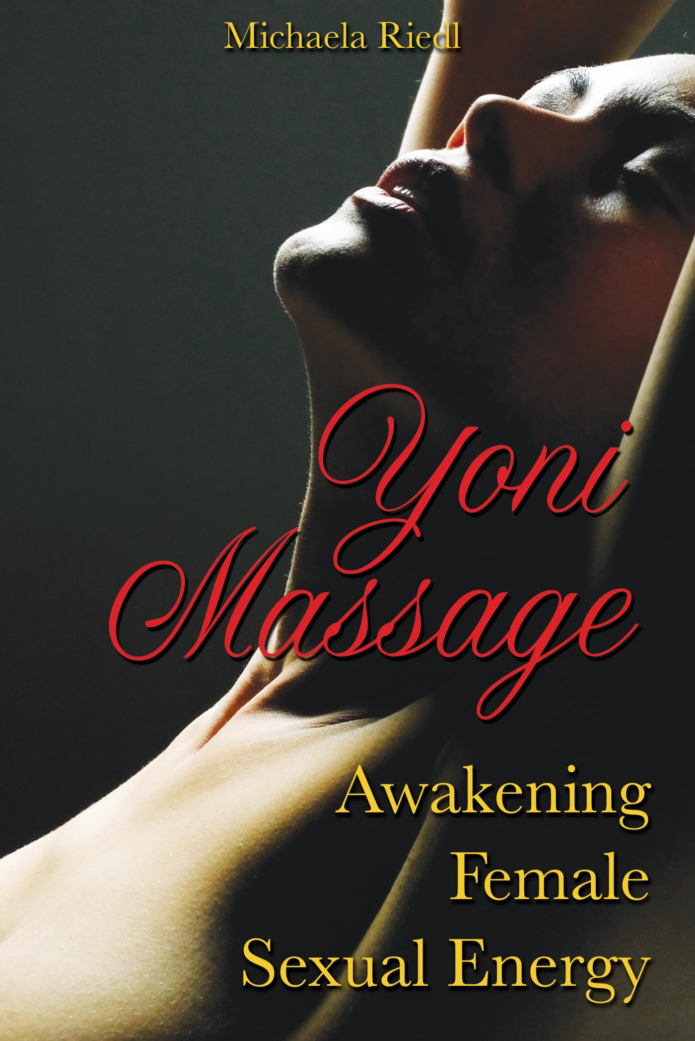 Yoni Massage: Awakening Female Sexual Energy,Used