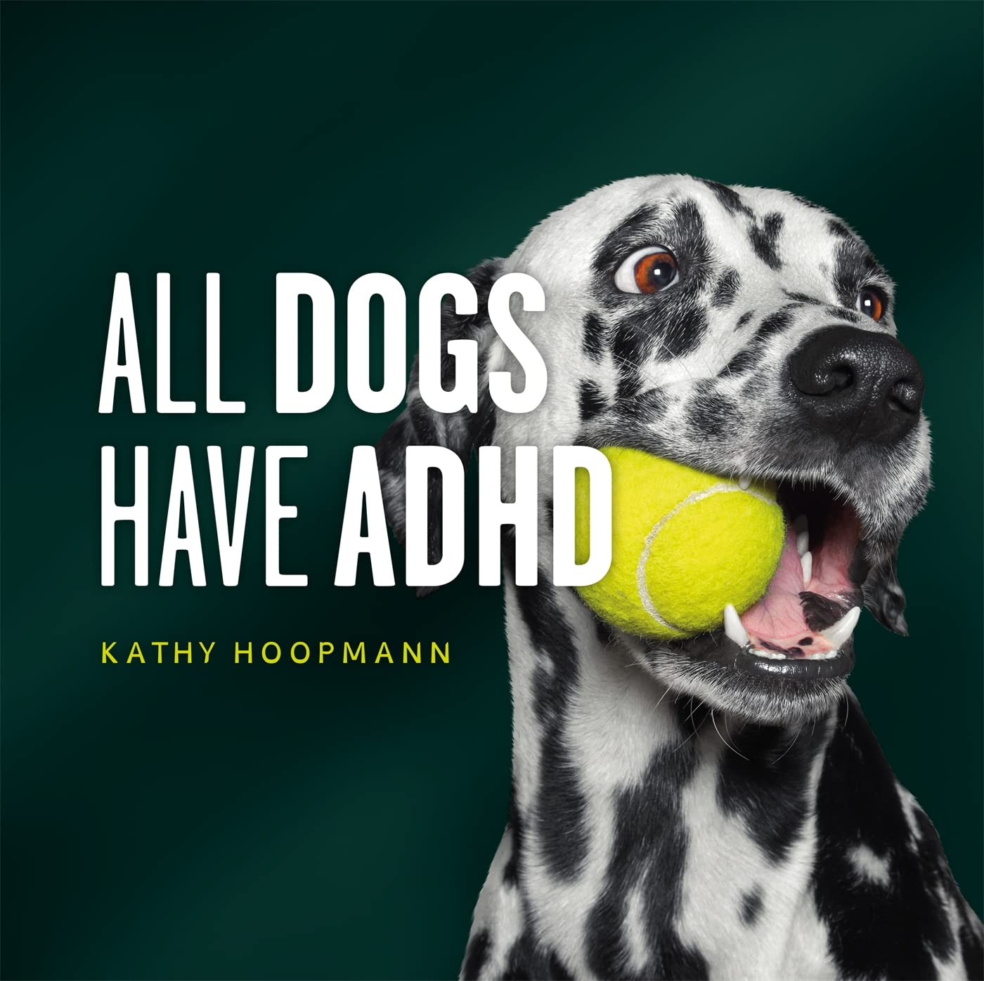 All Dogs Have ADHD: An Affirming Introduction to ADHD,Used