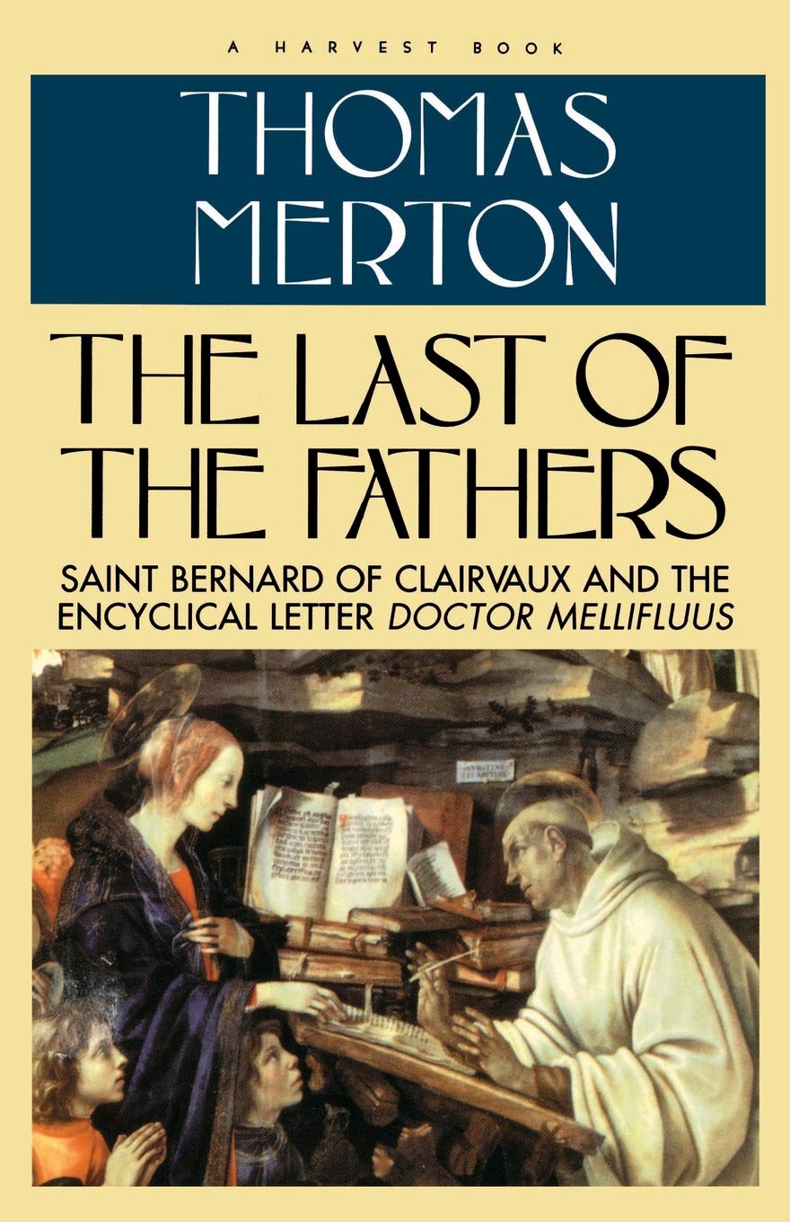 The Last of the Fathers: Saint Bernard of Clairvaux and the Encyclical Letter 'Doctor Mellifluus',Used