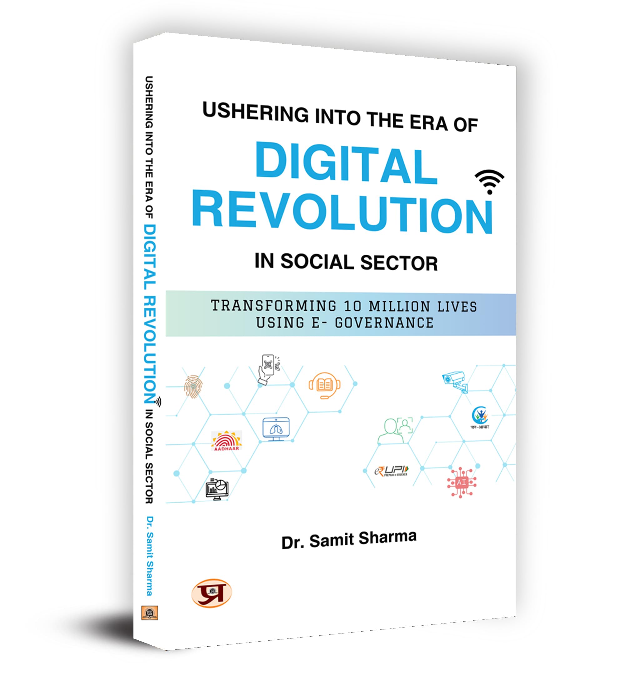 Ushering Into The Era Of Digital Revolution In Social Sector | Transforming 10 Million Lives Using E-Governance