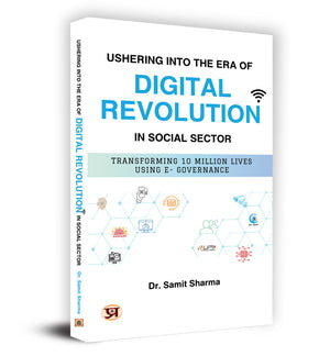 Ushering Into The Era Of Digital Revolution In Social Sector | Transforming 10 Million Lives Using E-Governance