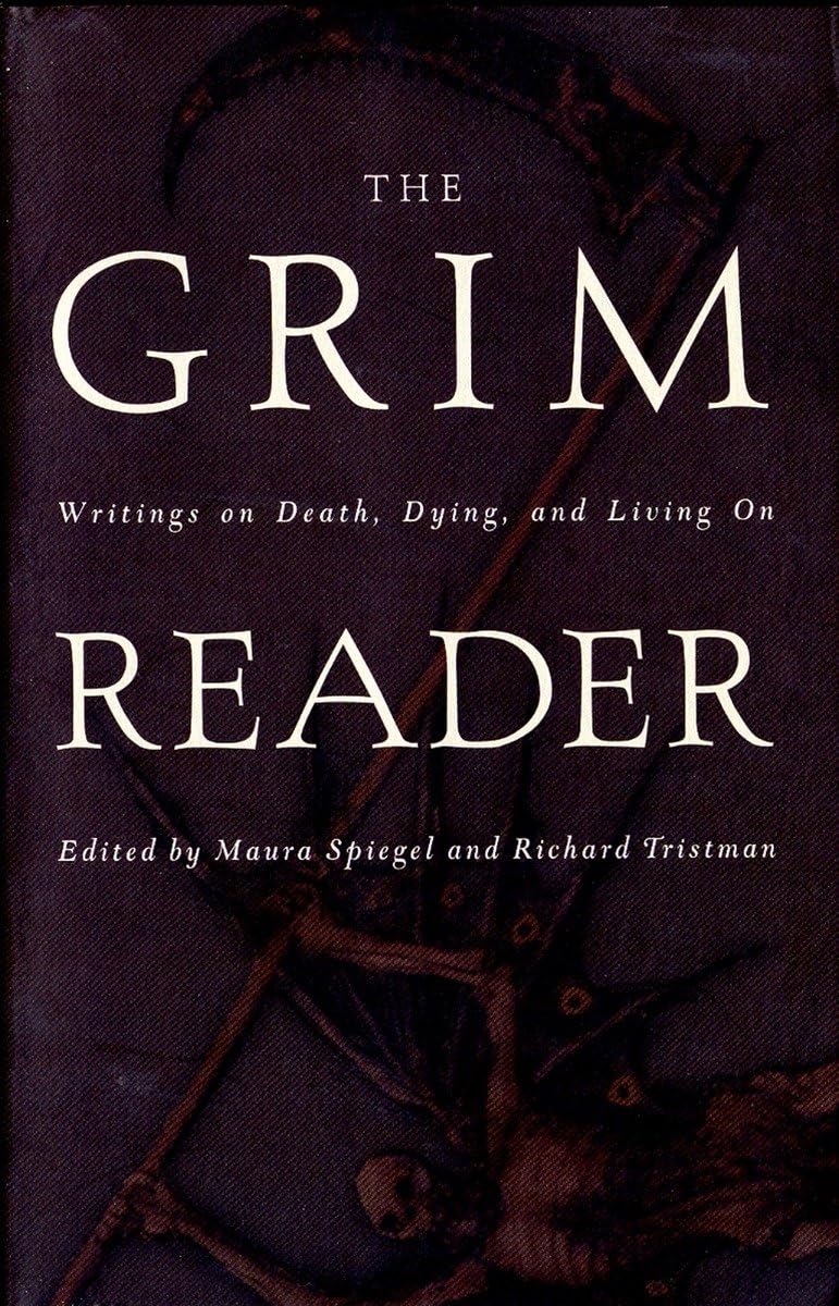 The Grim Reader: Writings on Death, Dying, and Living on,Used