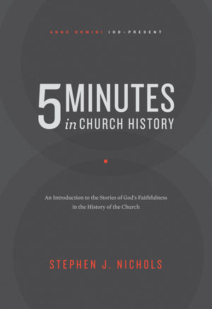 5 Minutes In Church History: An Introduction To The Stories Of God'S Faithfulness In The History Of The Church
