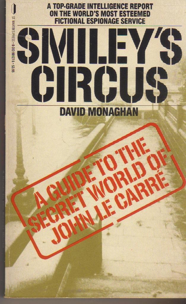 Smiley's Circus: A Guide to the Secret World of John Le Carre,Used