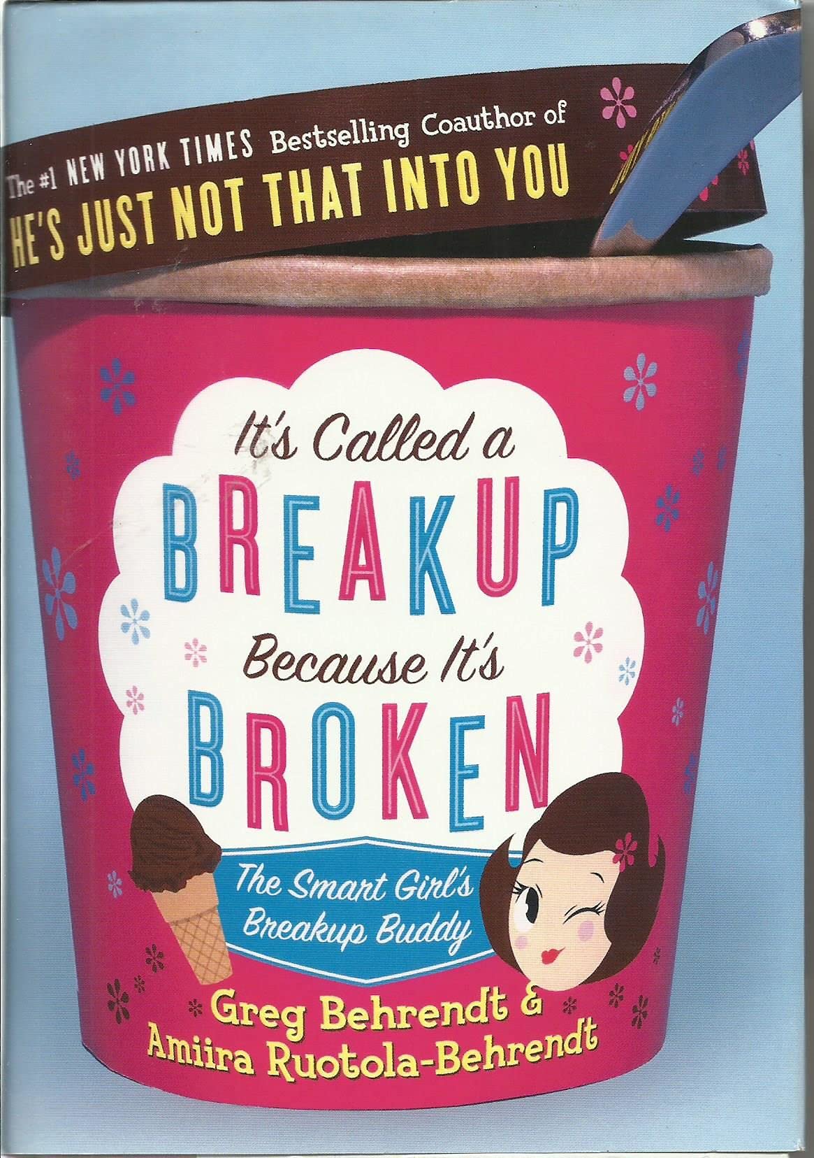 Its Called A Breakup Because Its Broken: The Smart Girls Breakup Buddy,Used