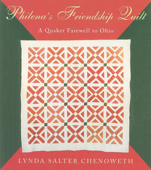 Philenas Friendship Quilt: A Quaker Farewell To Ohio (Ohio Quilt Series),New