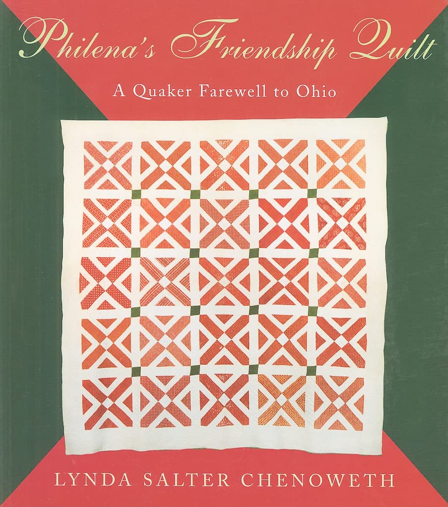 Philenas Friendship Quilt: A Quaker Farewell To Ohio (Ohio Quilt Series),Used