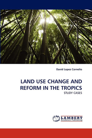 LAND USE CHANGE AND REFORM IN THE TROPICS: STUDY CASES,Used