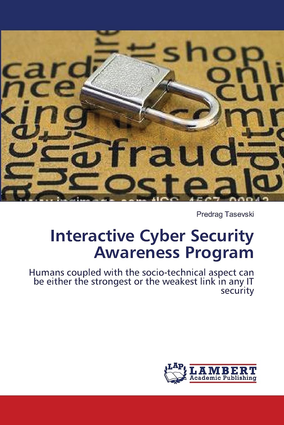 Interactive Cyber Security Awareness Program: Humans coupled with the sociotechnical aspect can be either the strongest or the ,Used