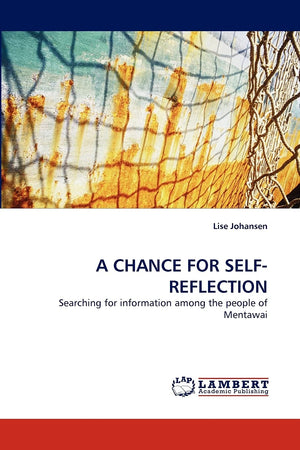 A CHANCE FOR SELFREFLECTION: Searching for information among the people of Mentawai,Used