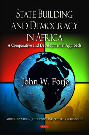 State Building and Democracy in Africa: A Comparative and Developmental Approach,New