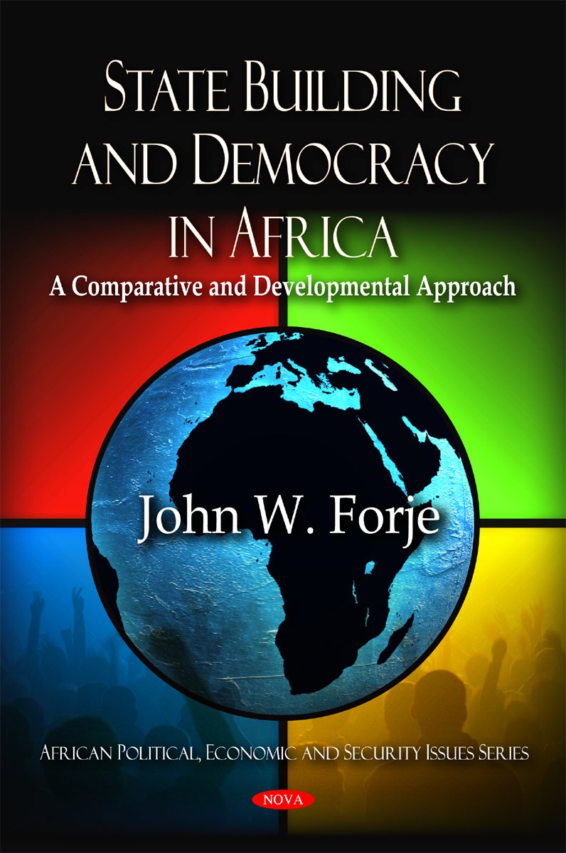 State Building and Democracy in Africa: A Comparative and Developmental Approach,New