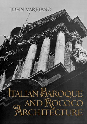 Italian Baroque and Rococo Architecture,New