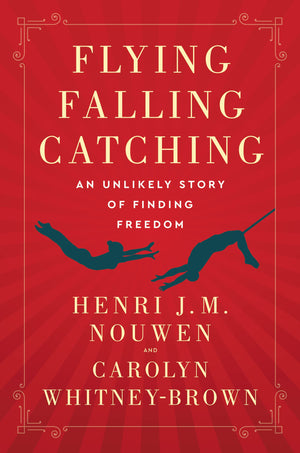Flying, Falling, Catching: An Unlikely Story of Finding Freedom,Used