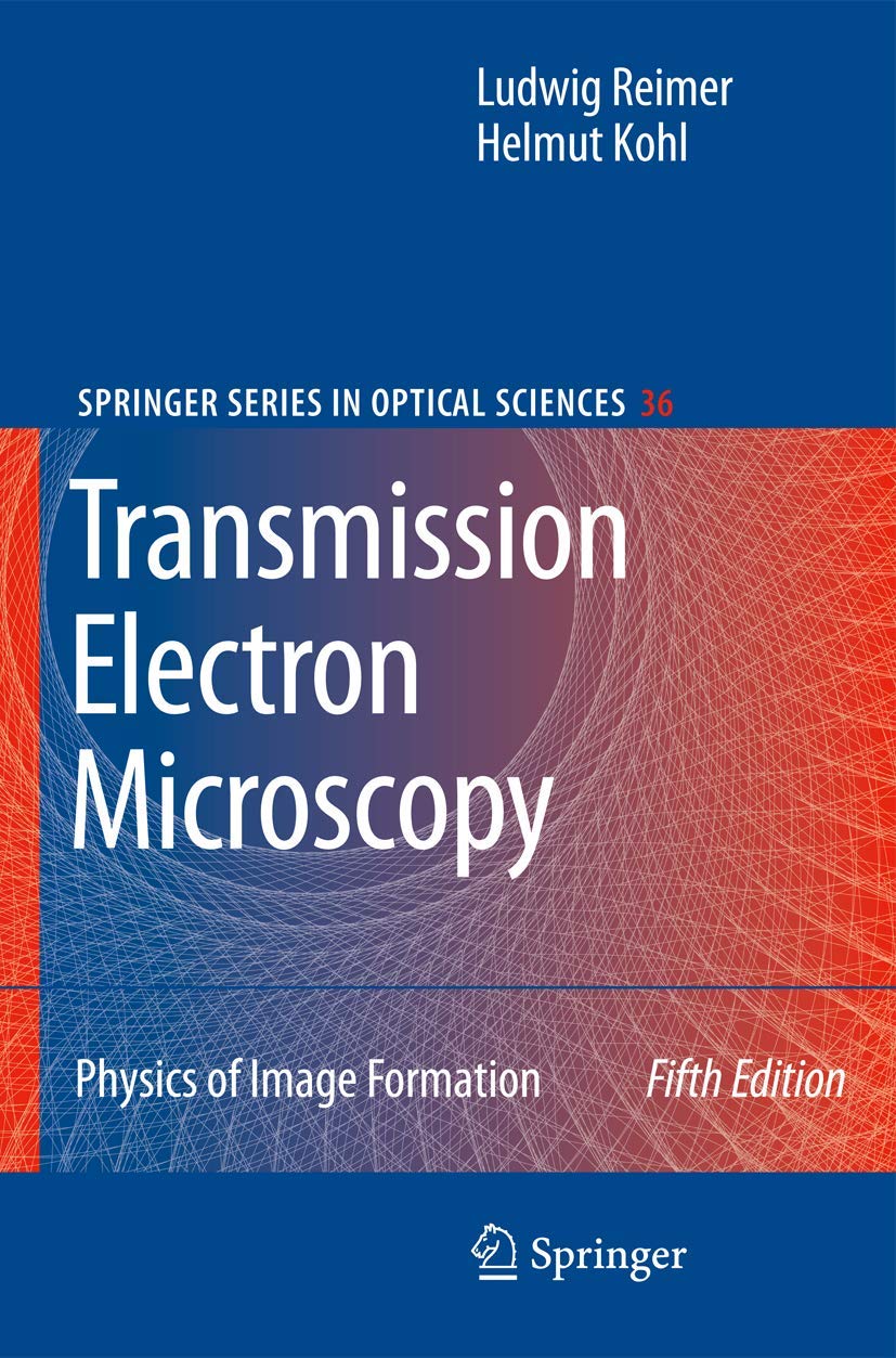 Transmission Electron Microscopy: Physics of Image Formation (Springer Series in Optical Sciences, 36),Used