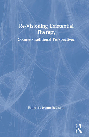 ReVisioning Existential Therapy: Countertraditional Perspectives,Used