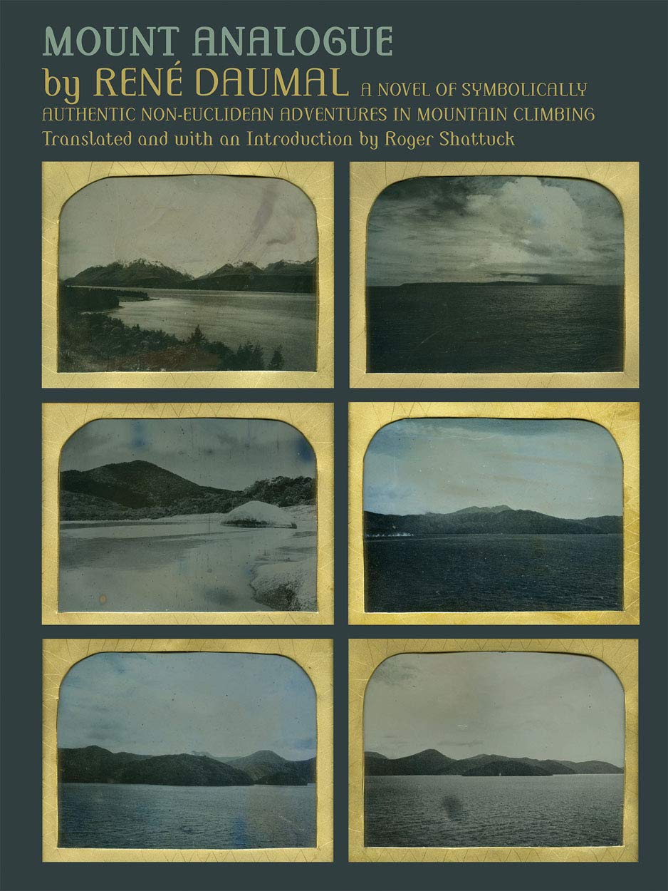 Mount Analogue: A Novel of Symbolically Authentic NonEuclidean Adventures in Mountain Climbing,Used