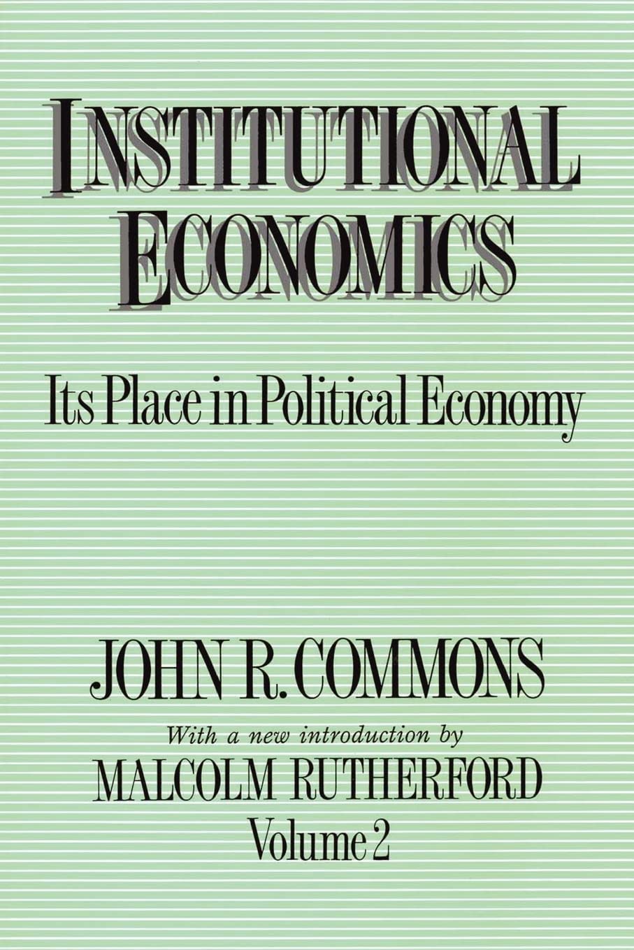 Institutional Economics : Its Place in Political Economy, Volume 2,Used