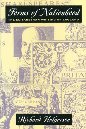 Forms of Nationhood: The Elizabethan Writing of England,New
