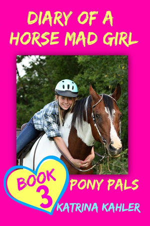 Diary of a Horse Mad Girl: Pony Pals  Book 3  A Horse Book for Girls aged 9 ,Used