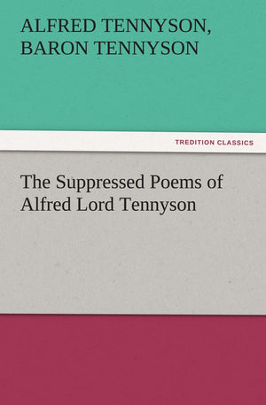 The Suppressed Poems of Alfred Lord Tennyson,Used