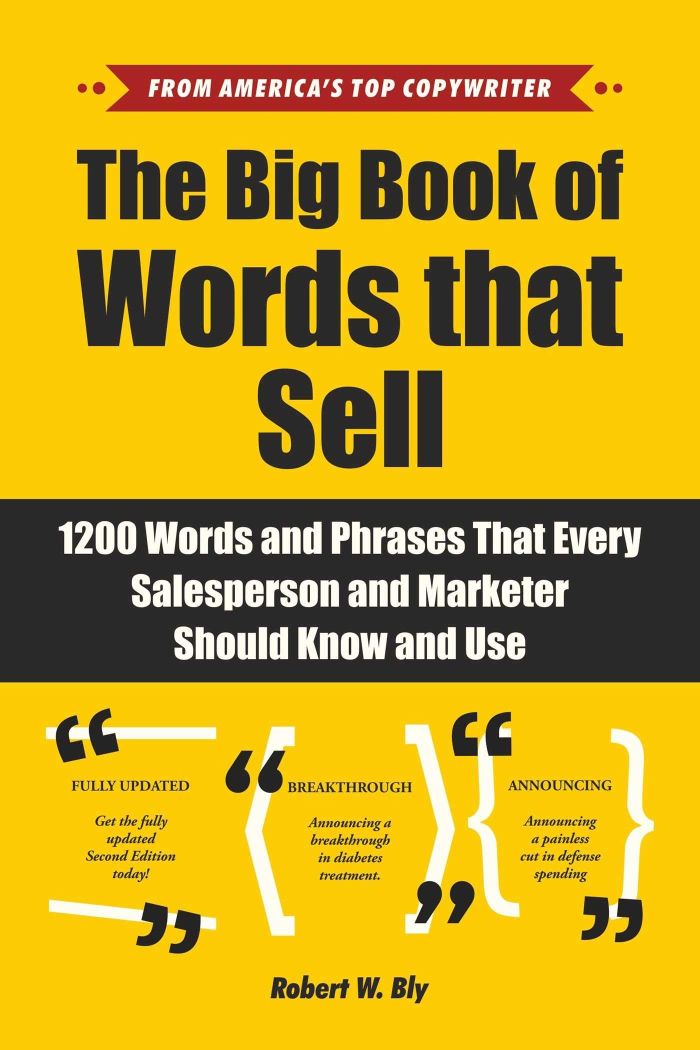 The Big Book of Words That Sell: 1200 Words and Phrases That Every Salesperson and Marketer Should Know and Use,Used