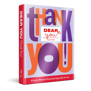 Dear You: Thank You!: A BookS Worth Of Gratitude Especially For You (Dear You: FillInTheCover Gift Books)