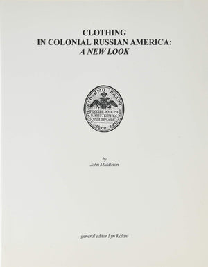 Clothing in Colonial Russian America: A New Look (Alaska History (Paperback)),Used