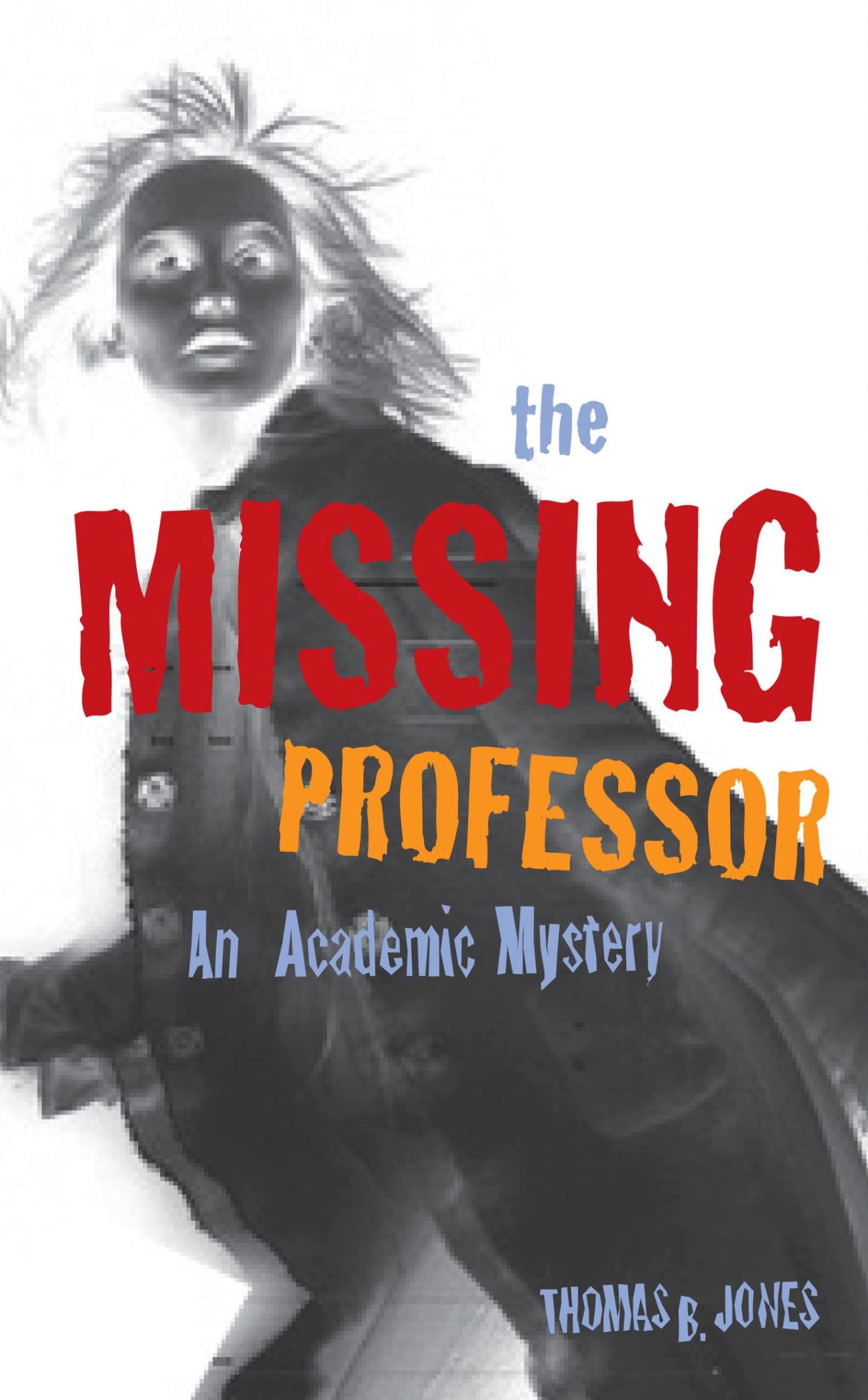 The Missing Professor: An Academic Mystery / Informal Case Studies / Discussion Stories for Faculty Development, New Faculty Ori,Used