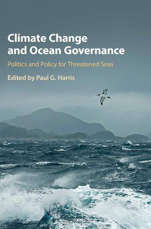 Climate Change and Ocean Governance: Politics and Policy for Threatened Seas,Used