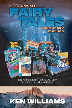 Not All Fairy Tales Have Happy Endings: The rise and fall of Sierra OnLine,Used