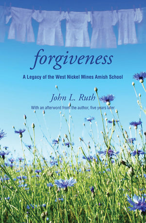 Forgiveness: A Legacy of the West Nickel Mines Amish School,Used