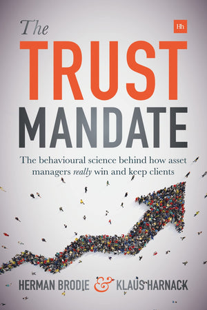 The Trust Mandate: The behavioural science behind how asset managers REALLY win and keep clients,Used
