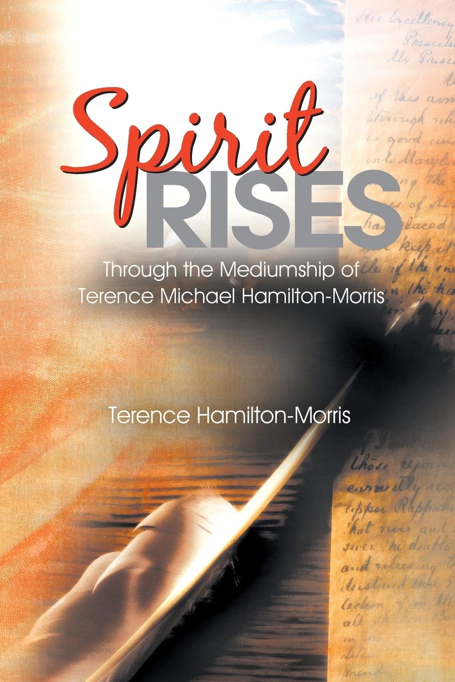 Spirit Rises: Through The Mediumship Of Terence Michael Hamiltonmorris,Used