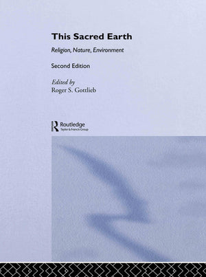 This Sacred Earth: Religion, Nature, Environment,New