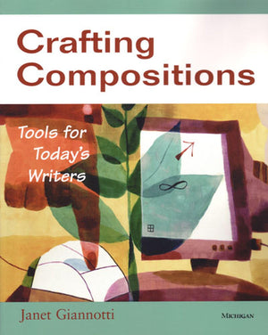 Crafting Compositions: Tools for Today's Writers,Used